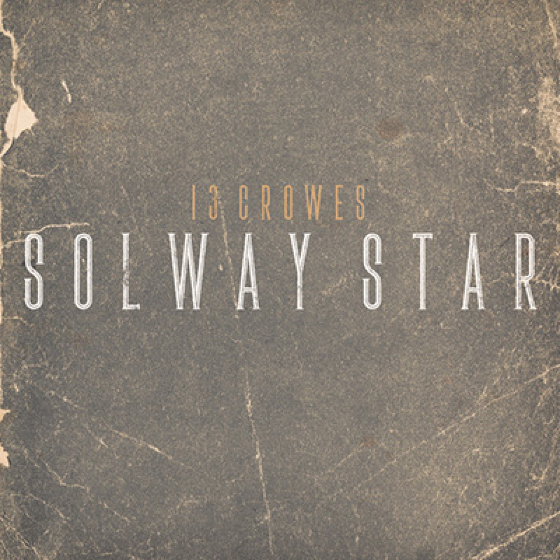 13 Crowes – Solway Star LP