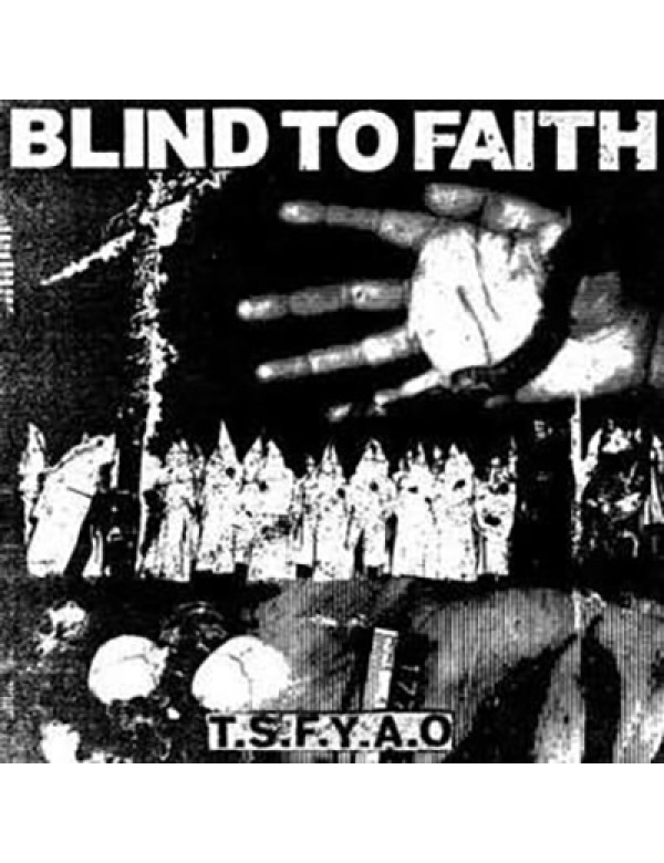 Blind To Faith - T.S.F.Y.A.O. LP
