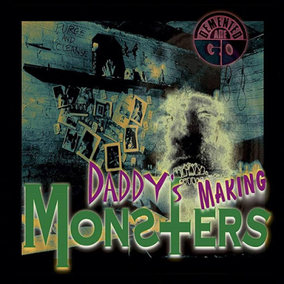 Demented Are Go - Daddy's Making Monsters 7"