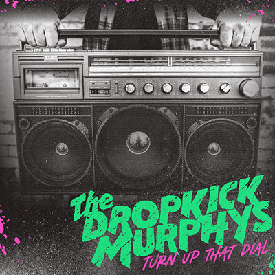 Dropkick Murphys - Turn Up That Dial LP