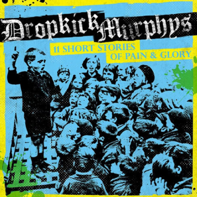 Dropkick Murphys - 11 Short Stories Of Pain & Glory LP