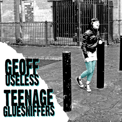 Geoff Useless/ Teenage Gluesniffers - Split 7"