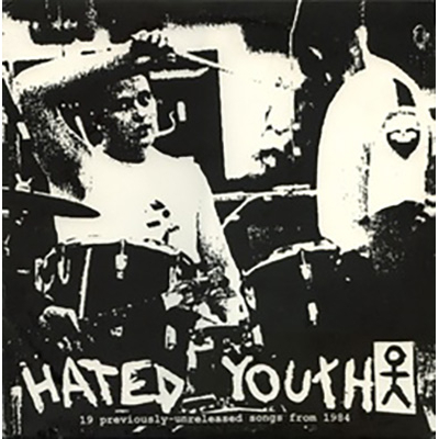 Hated Youth - 19 Previously Unreleased Tracks LP