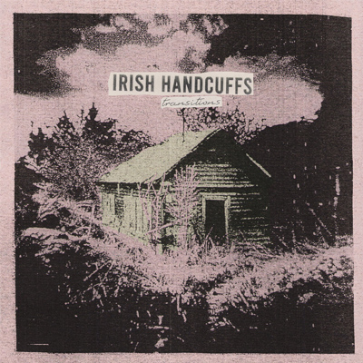 Irish Handcuffs - Transitions LP