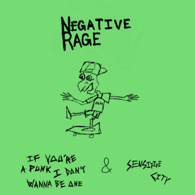 Negative Rage - If You're A Punk I Don't Wanna Be One LP