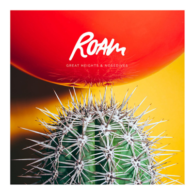 Roam - Great Hights & Nosedives LP