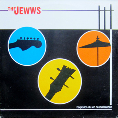 The Jewws - L'explosion Du Son De Maintenant! LP