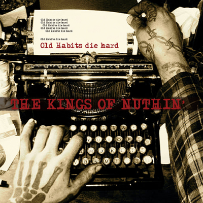 The Kings of Nuthin' - Old Habits Die Hard LP