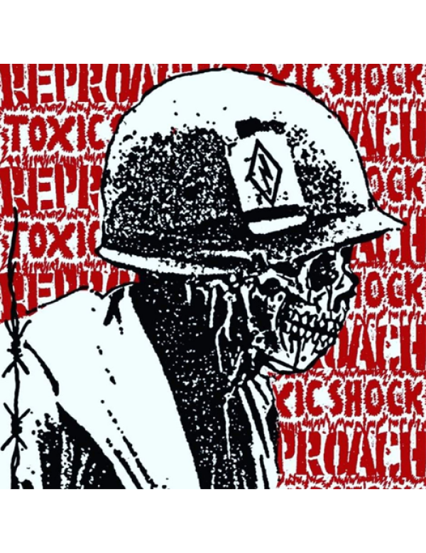 Toxic Shock/ Reproach - Split 10"