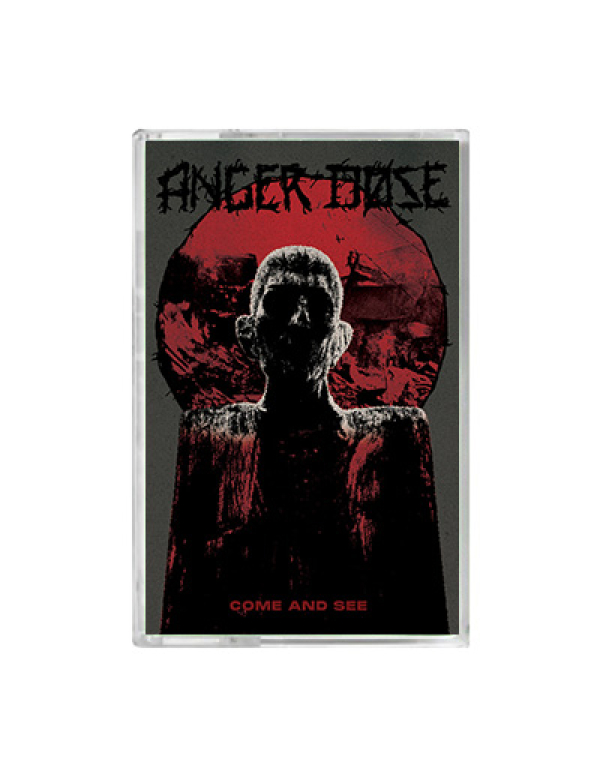 Anger Dose - Come and See cassette
