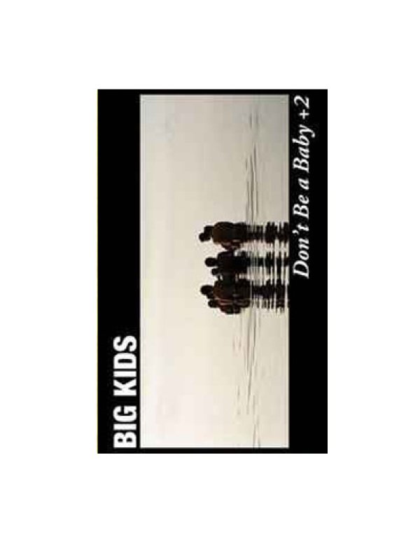 Big Kids -Don't Be a Baby +2 cassette
