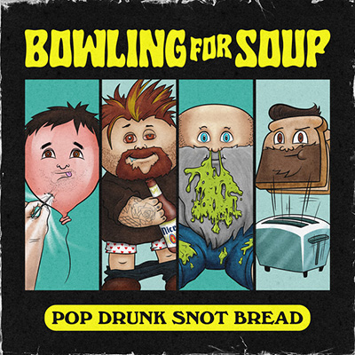 Bowling For Soup - Pop Drunk Snot Bread LP