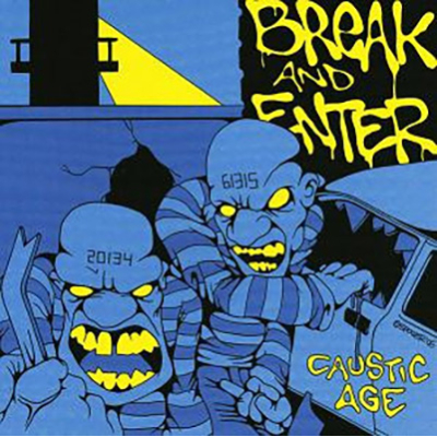 Break and Enter - Caustic Age 7"