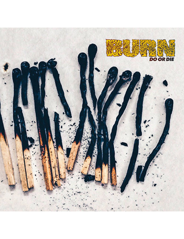 Burn – Do Or Die LP