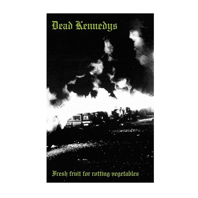 Dead Kennedys - Fresh Fruit For Rotting Vegetables cassette