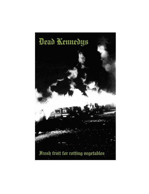 Dead Kennedys - Fresh Fruit For Rotting Vegetables cassette