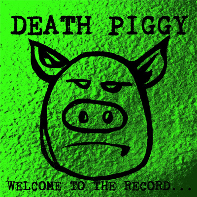 Death Piggy - Welcome To The Record (Record Store Day) LP