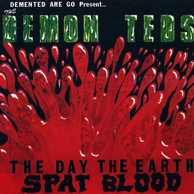 Demented Are Go - The Day The Earth Spat Blood LP