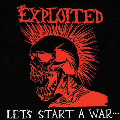 The Exploited - Let's Start A War LP