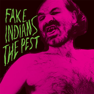 Fake Indians - The Pest LP