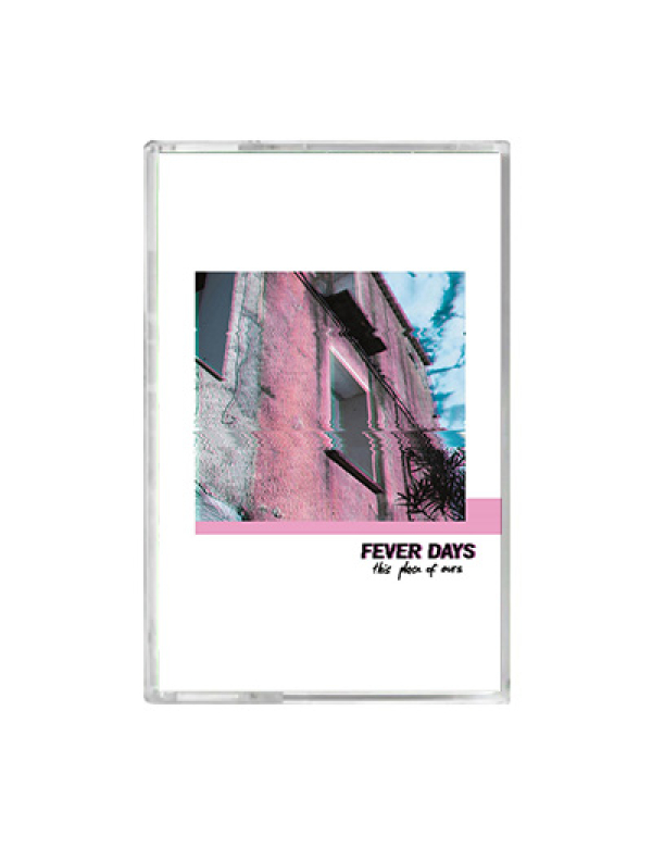 Fever Days - This Place of Ours cassette
