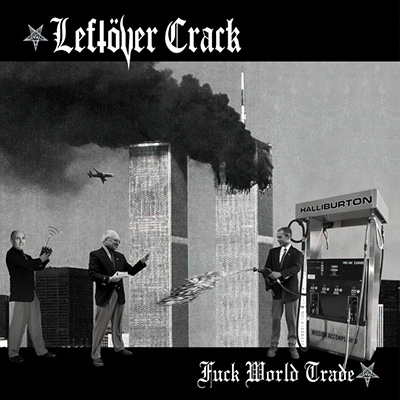 Leftöver Crack - Fuck World Trade LP