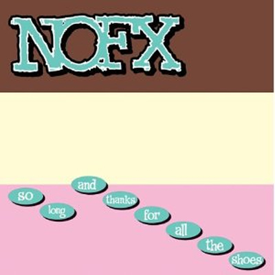 NOFX - So Long and Thanks for All the Shoes LP