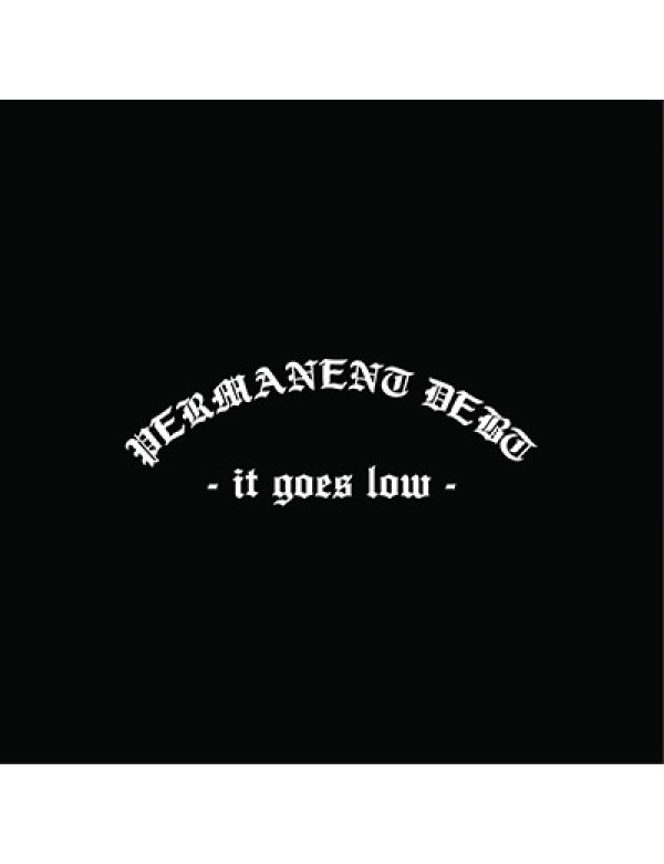 Permanent Debt - It Goes Low 7"