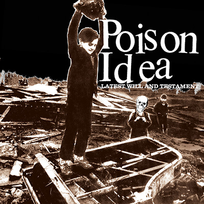 Poison Idea - Latest Will & Testament LP