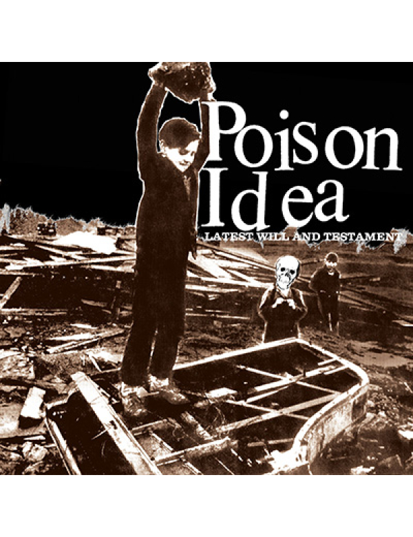 Poison Idea - Latest Will & Testament LP