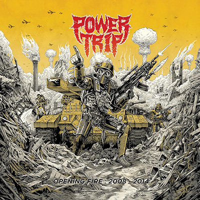 Power Trip - Opening Fire: 2008-2014 LP