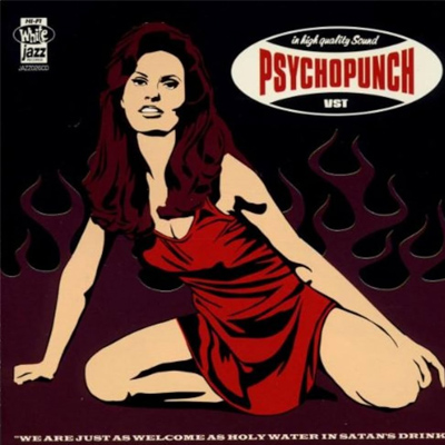 Psychopunch - We Are Just As Welcome As Holy Water In Satan's Drink LP