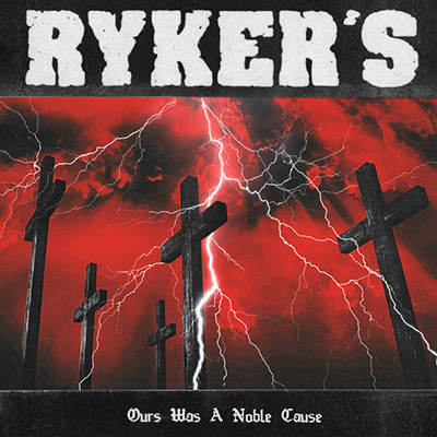 Ryker's - Ours Was A Noble Cause LP