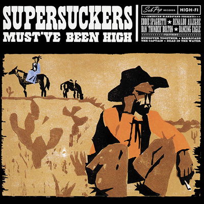 Supersuckers - Must've Been High LP