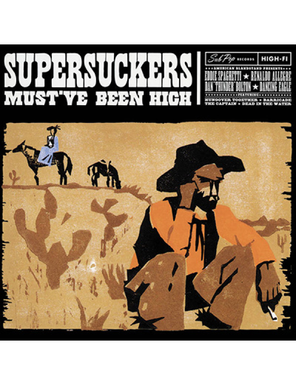Supersuckers - Must've Been High LP