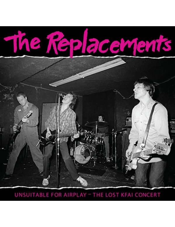 The Replacements - Unsuitable For Airplay LP