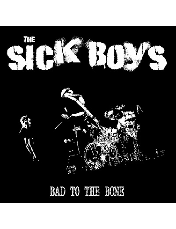 The Sick Boys - Bad To The Bone LP