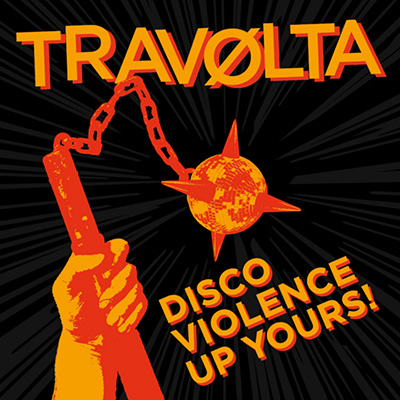 Travolta - Disco Violence Up Yours! LP