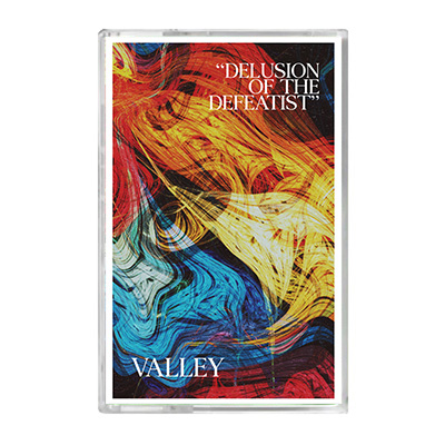 Valley - Delusion of the Defeatist cassette