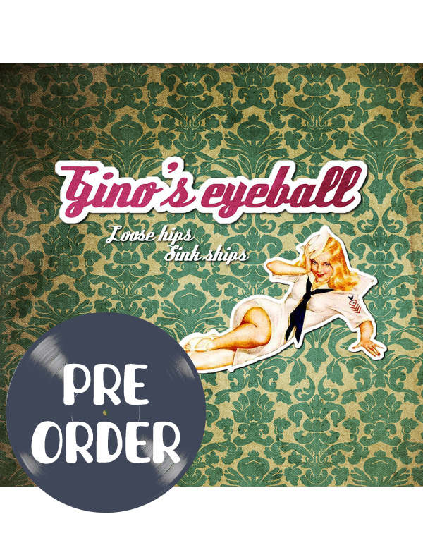 Gino's Eyeball - Loose Hips Sink Ships LP Gino's Eyeball - Loose Hips Sink Ships LP