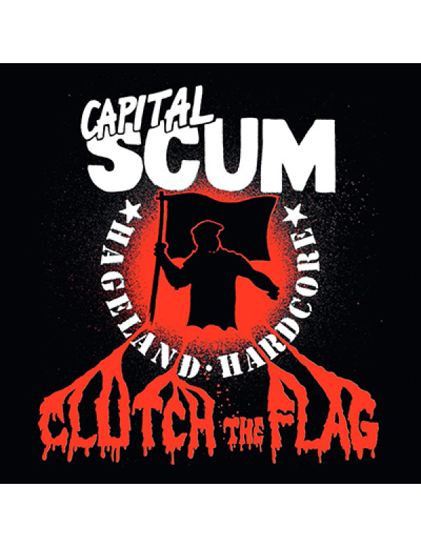 Capital Scum - Clutch The Flag LP