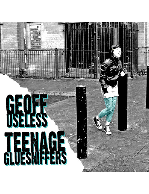 Geoff Useless/ Teenage Gluesniffers - Split 7"