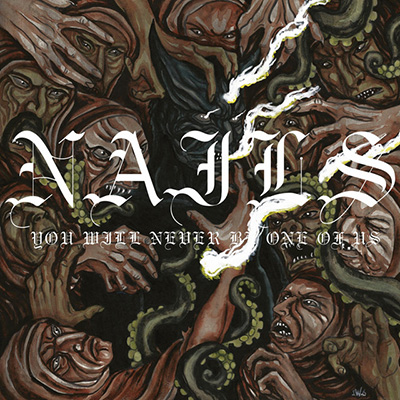 Nails - You Will Never Be One Of Us LP