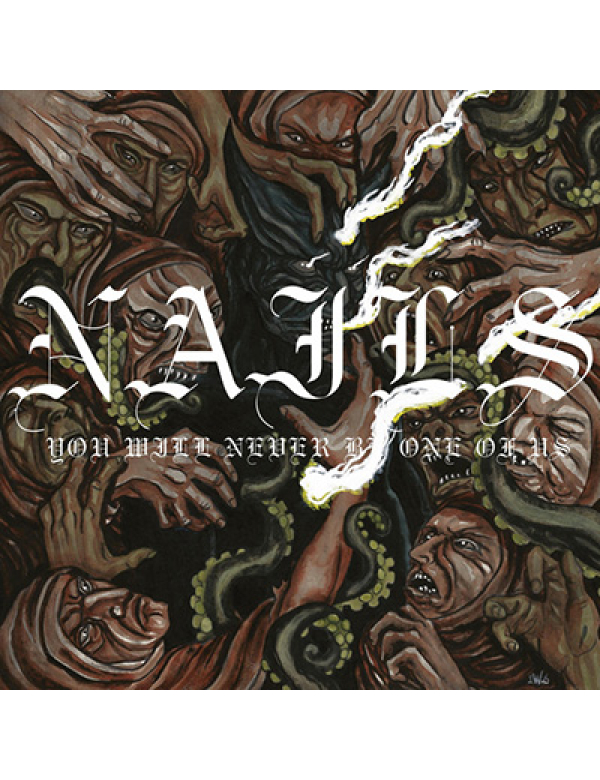 Nails - You Will Never Be One Of Us LP
