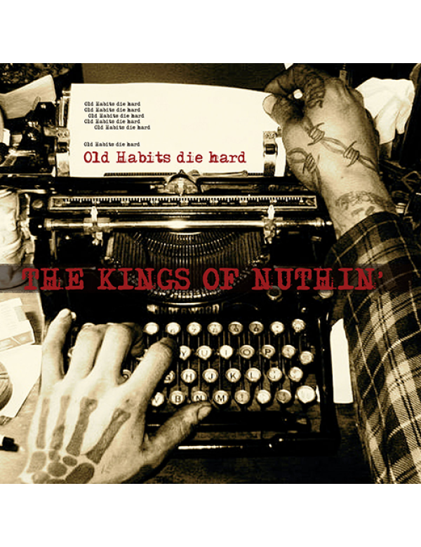 The Kings of Nuthin' - Old Habits Die Hard LP
