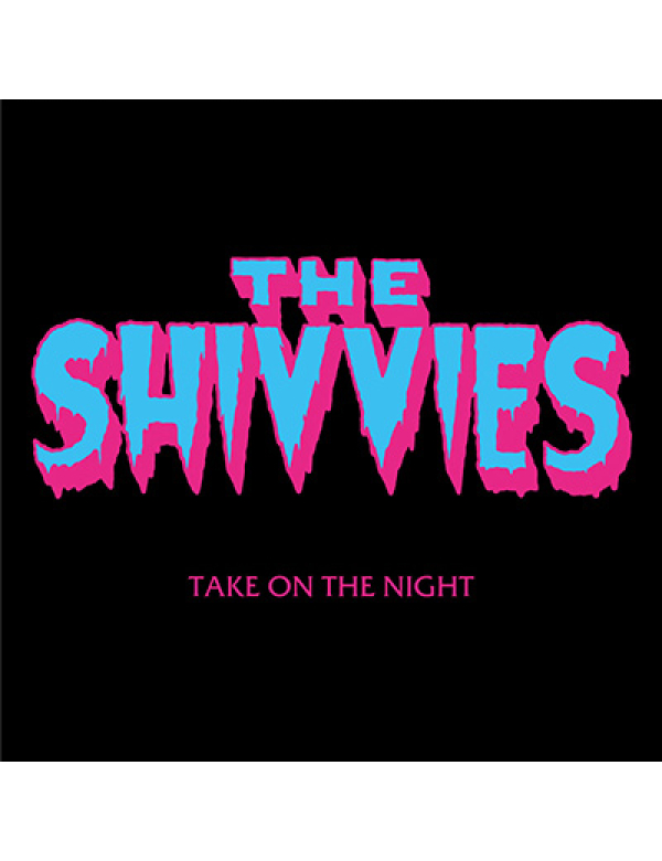 The Shivvies - Take on the Night 10"