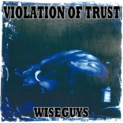 Violation Of Trust - Wiseguys LP