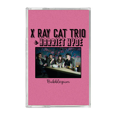 X Ray Cat Trio & Harriet Hyde - Bubblegum cassette