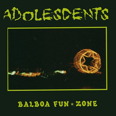 Adolescents - Balboa Fun Zone LP