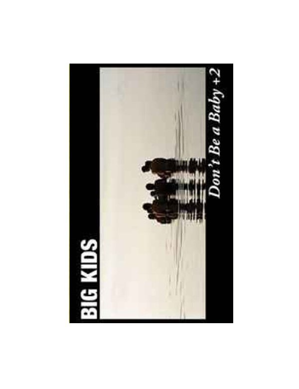 Big Kids -Don't Be a Baby +2 cassette